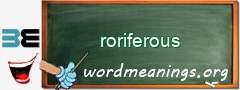 WordMeaning blackboard for roriferous
